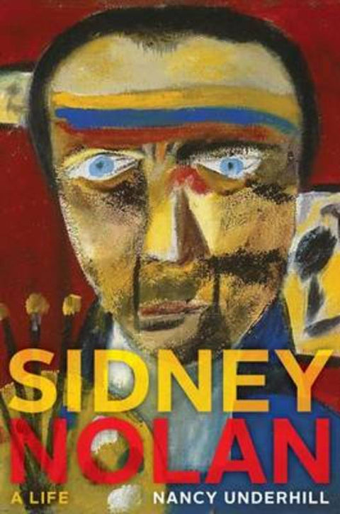 Sidney Nolan by Nancy Underhill - 9781921410888