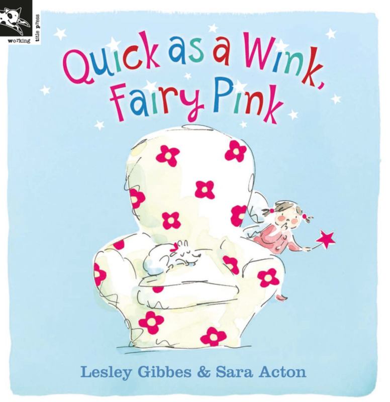 Quick as a Wink, Fairy Pink by Lesley Gibbes - 9781921504877