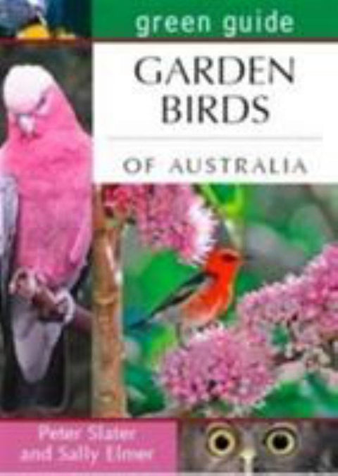Green Guide Garden Birds of Australia by Peter Slater - 9781921517501