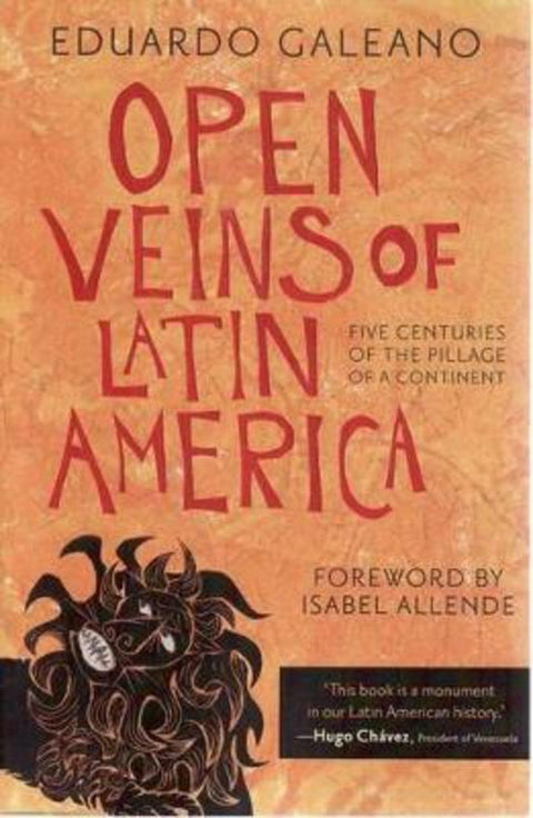Open Veins of Latin America by Eduardo Galeano - 9781921640049