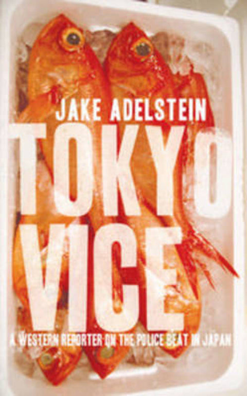 Tokyo Vice by Jake Adelstein - 9781921640285