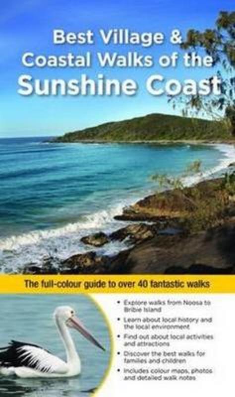 Best Village & Coastal Walks of the Sunshine Coast by Dianne Mclay - 9781921683237