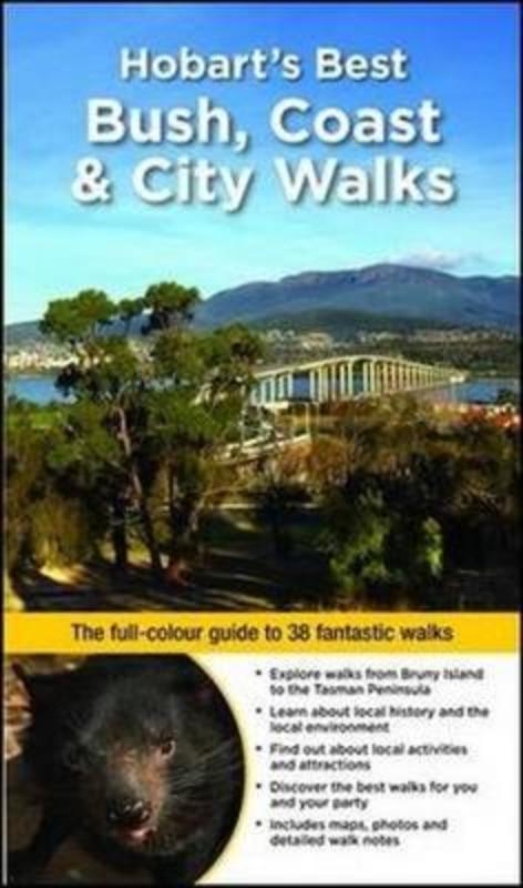 Hobart's Best Bush, Coast & City Walks by Ingrid Roberts - 9781921683664