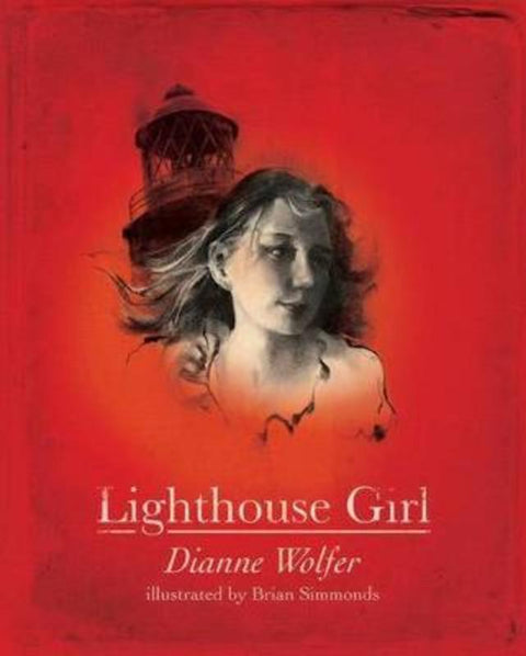 Lighthouse Girl by Dianne Wolfer - 9781921696572