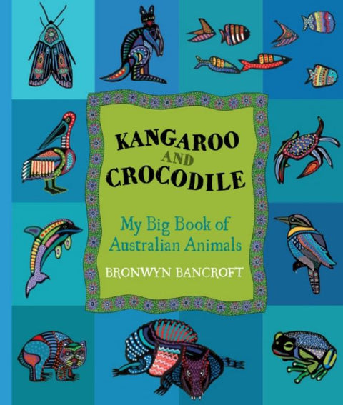 Kangaroo and Crocodile by Dr. Bronwyn Bancroft - 9781921714986