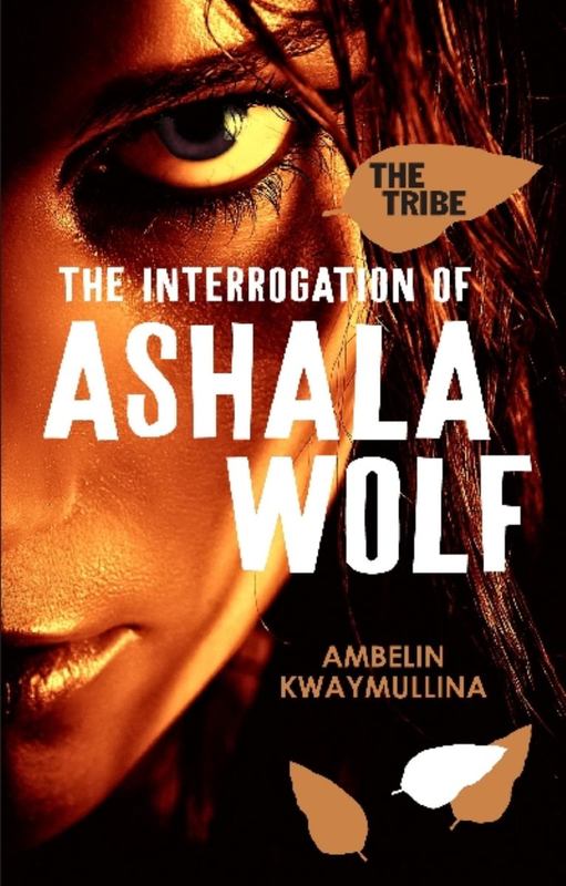The Tribe 1: The Interrogation of Ashala Wolf by Ambelin Kwaymullina (Author) - 9781921720086