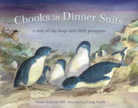Chooks in Dinner Suits by Diane Jackson Hill - 9781921833380