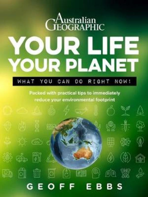 Your Life, Your Planet by Geoff Ebbs - 9781921874987