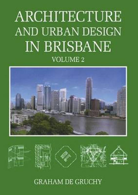 Architecture and Urban Design in Brisbane by Graham De Guchy - 9781921920998