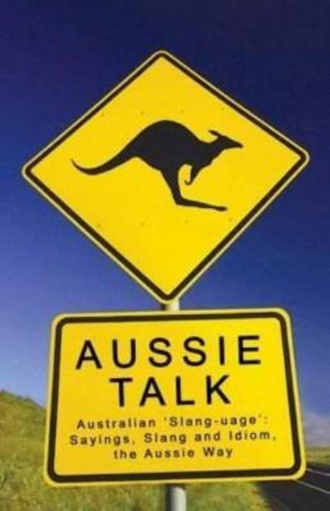 Aussie Talk: Australia 'Slang-Uage' by Paul Bugeja - 9781922036834