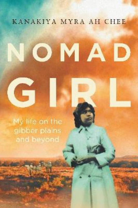 Nomad Girl by Kanakiya Myra Ah Chee - 9781922059833