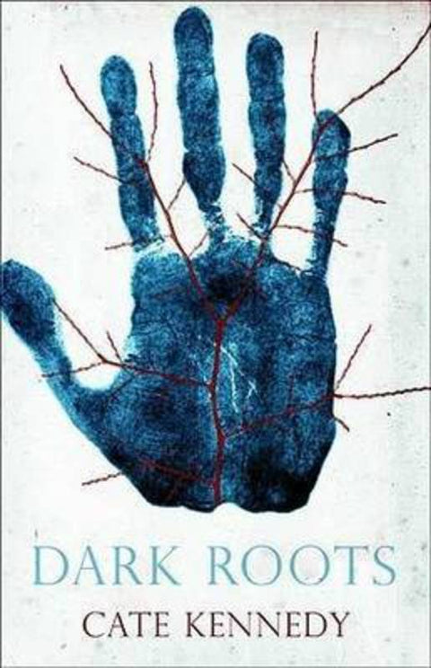 Dark Roots by Cate Kennedy - 9781922070197