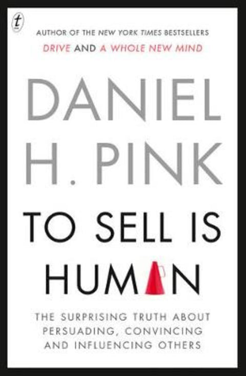 To Sell Is Human by Daniel H. Pink - 9781922079794
