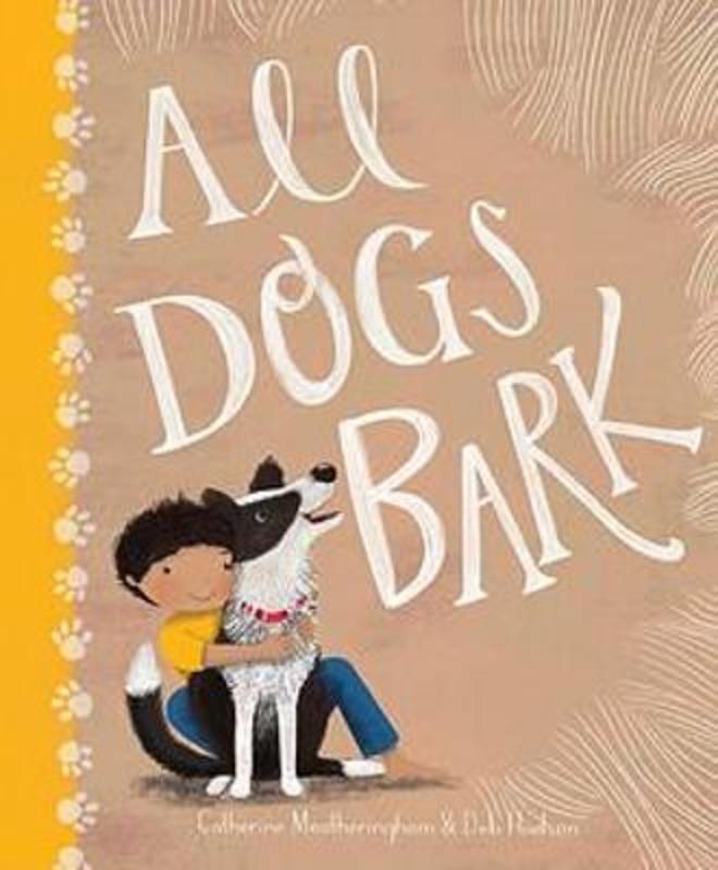 All Dogs Bark by Catherine Meatheringham - 9781922081353