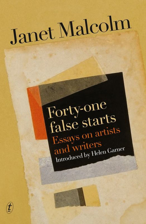 Forty-One False Starts by Janet Malcolm - 9781922147165