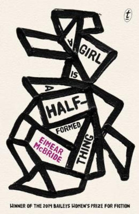 A Girl is a Half-formed Thing by Eimear McBride - 9781922182234
