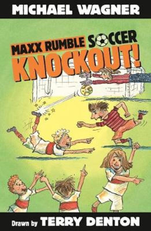 Maxx Rumble Soccer 1: Knockout! by Michael Wagner - 9781922244802