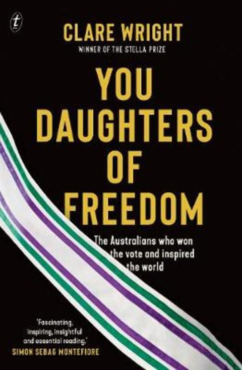 You Daughters of Freedom by Clare Wright - 9781922268181