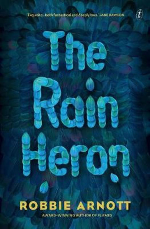 The Rain Heron by Robbie Arnott - 9781922268778