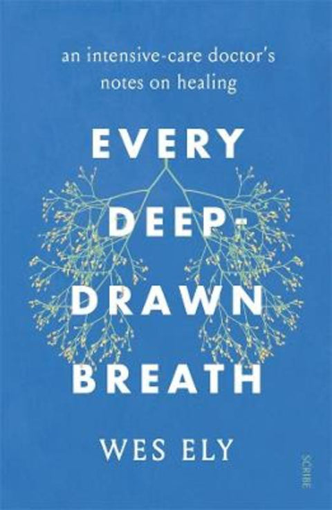 Every Deep-Drawn Breath by Wes Ely - 9781922310644