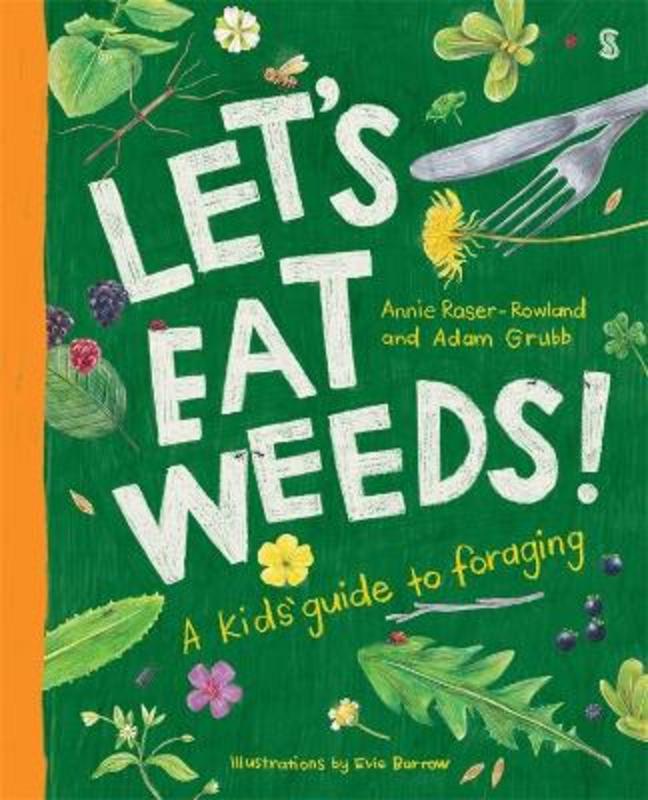 Let's Eat Weeds! by Annie Raser-Rowland - 9781922310866