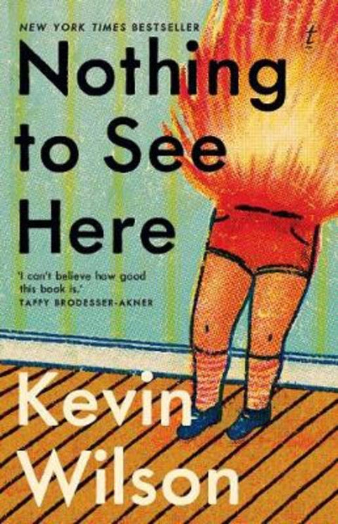 Nothing to See Here by Kevin Wilson - 9781922330611