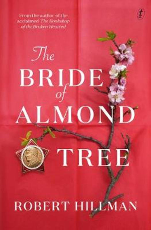 The Bride of Almond Tree by Robert Hillman - 9781922330666