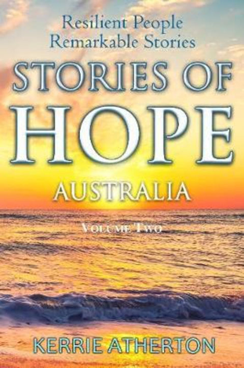 Stories of HOPE Australia Volume Two by Kerrie Atherton - 9781922340412