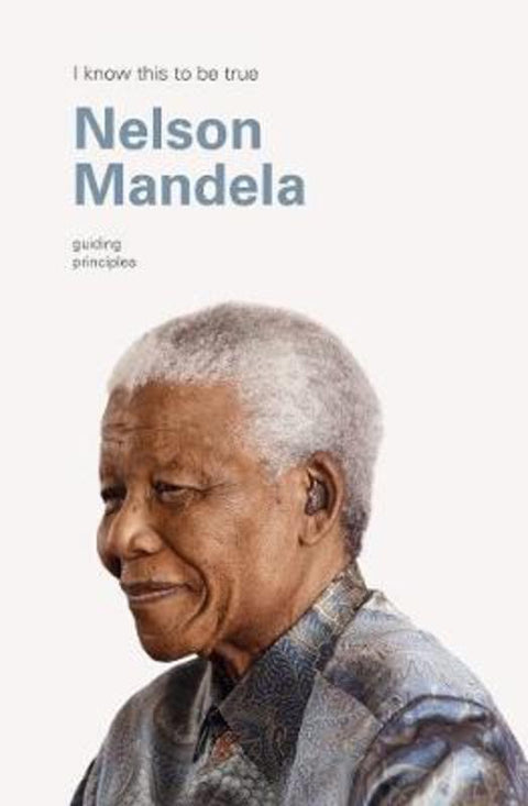 Nelson Mandela (I Know This To Be True) by Sello Hatang - 9781922351043