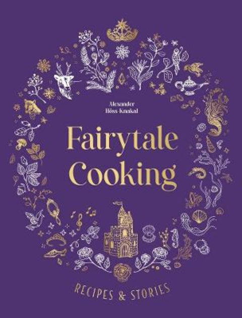 Fairytale Cooking by Alexander Hoss-Knakal - 9781922351913