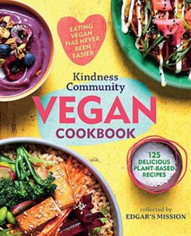 The Kindness Community Vegan Cookbook by Kyle Behrend - 9781922400307