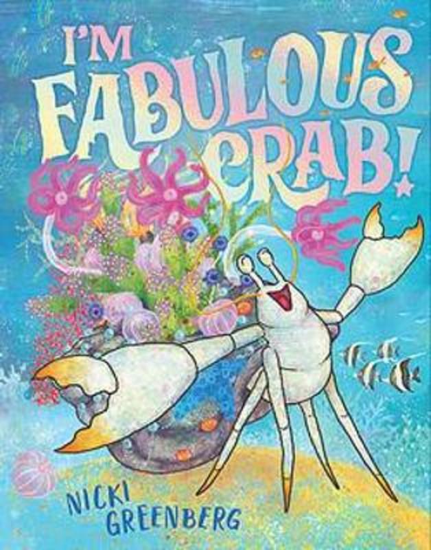 I'm Fabulous Crab! by Nicki Greenberg - 9781922400734