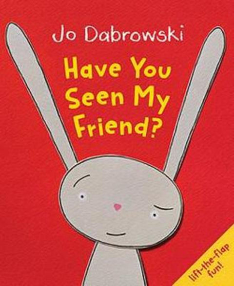 Have You Seen My Friend? by Jo Dabrowski - 9781922400819