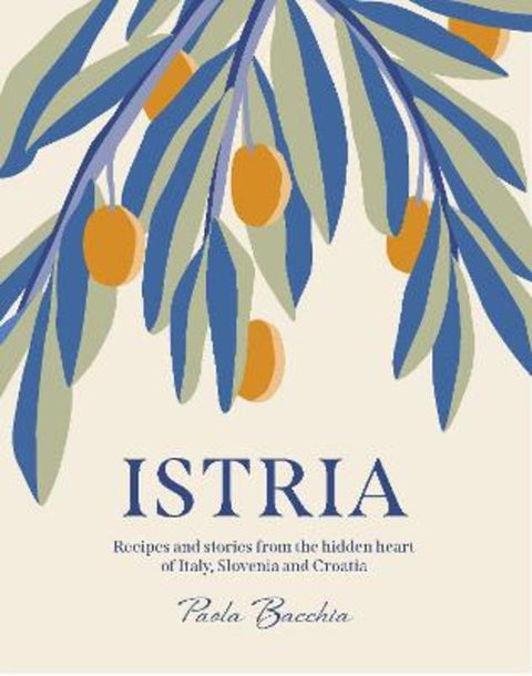 Istria by Paola Bacchia - 9781922417183