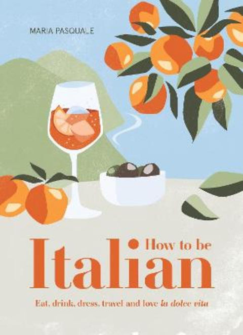 How to Be Italian by Maria Pasquale - 9781922417312