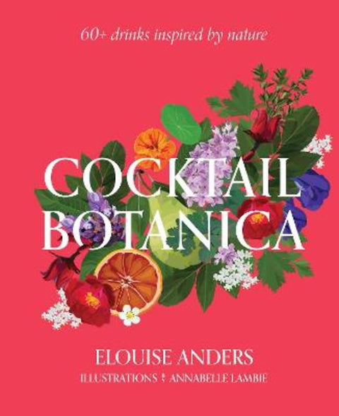 Cocktail Botanica by Elouise Anders - 9781922417336