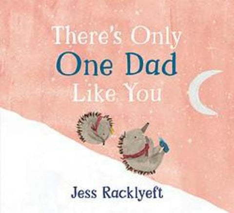 There's Only One Dad Like You by Jess Racklyeft - 9781922419071