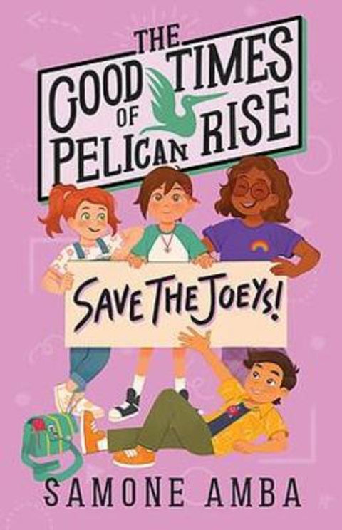 The Good Times of Pelican Rise: Save the Joeys by Samone Amba - 9781922419217