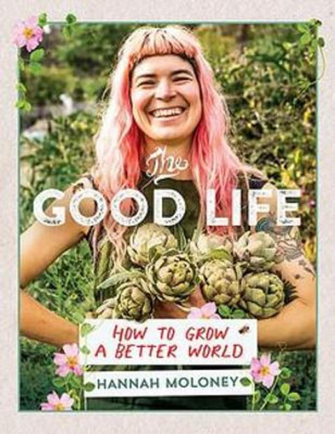 The Good Life by Hannah Moloney - 9781922419385
