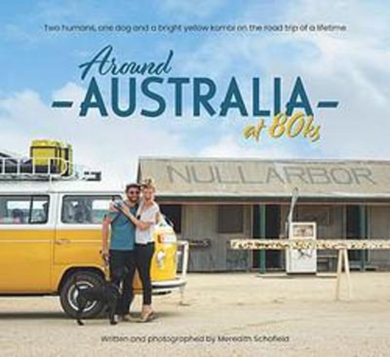 Around Australia at 80Ks by Meredith Schofield - 9781922419545