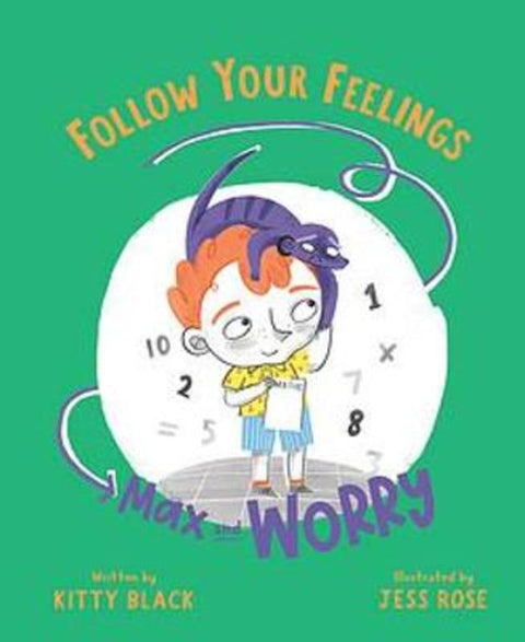 Max and Worry - Follow Your Feelings by Kitty Black - 9781922419729