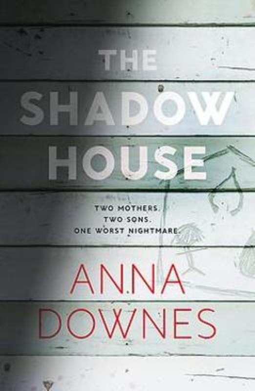 The Shadow House by Anna Downes - 9781922419743