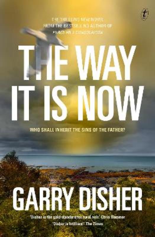 The Way It Is Now by Garry Disher - 9781922458162