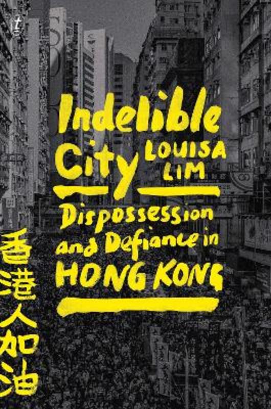 Indelible City by Louisa Lim - 9781922458513