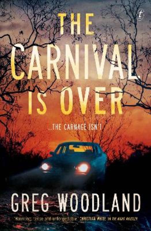 The Carnival is Over by Greg Woodland - 9781922458698