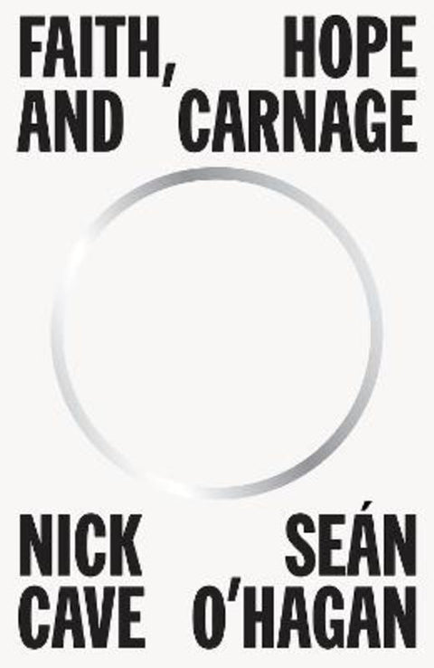 Faith, Hope and Carnage by Nick Cave - 9781922458773