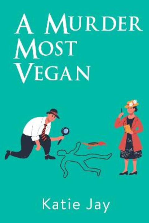 A Murder Most Vegan by Katie Jay - 9781922461704