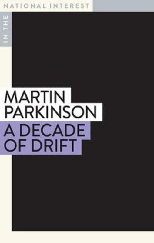 A Decade of Drift by Dr Martin Parkinson, AC PSM - 9781922464095