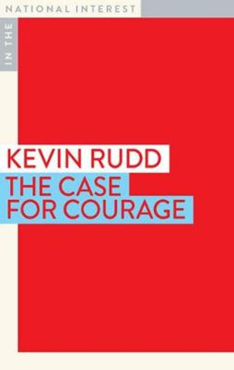 The Case for Courage by Kevin Rudd - 9781922464156