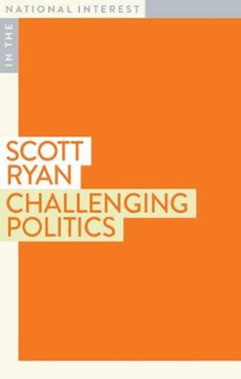 Challenging Politics by Scott Ryan - 9781922464279